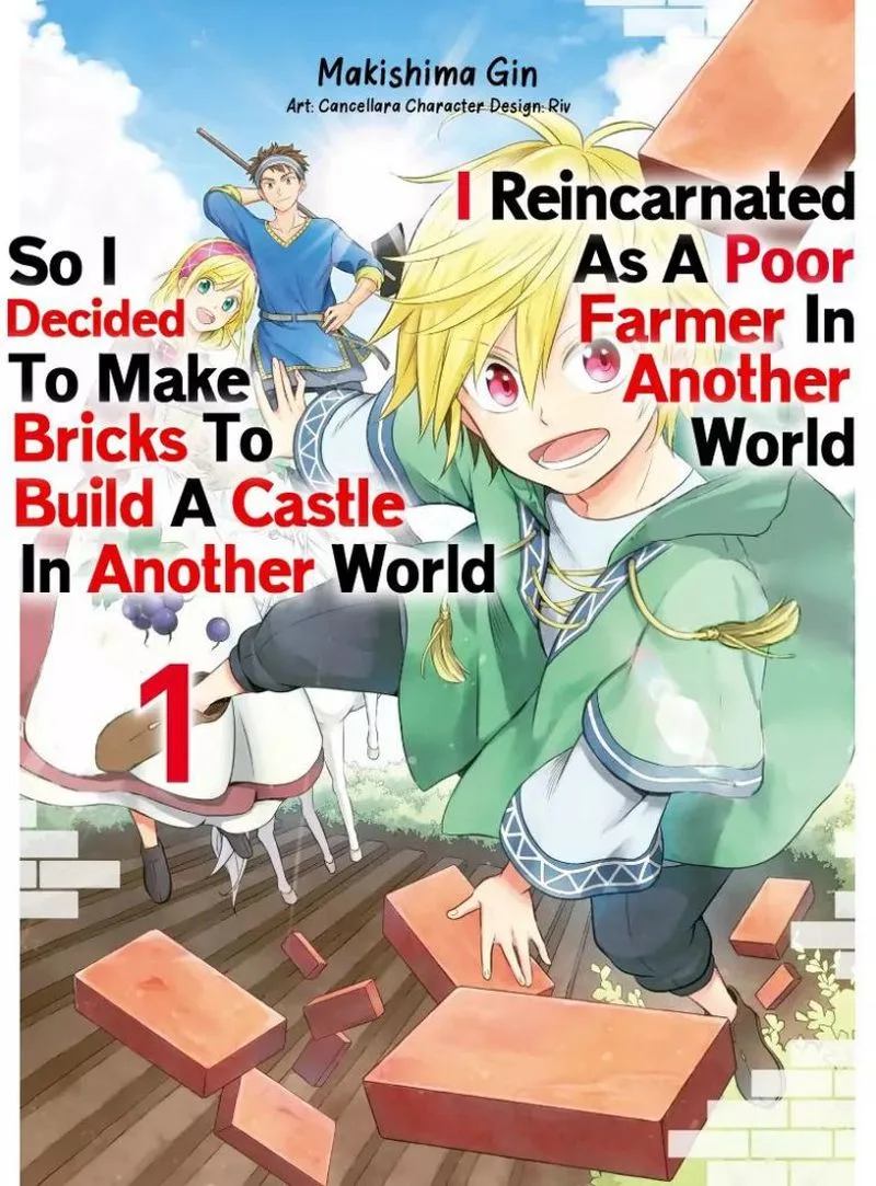 I Was Reincarnated as a Poor Farmer in a Different World, So I Decided to Make Bricks to Build a Castle Chapter 1.1 page 1