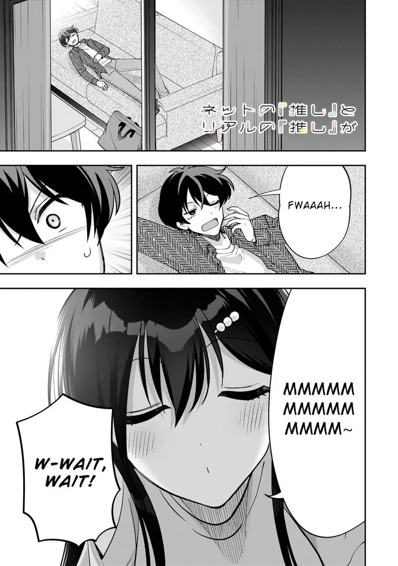 Net no "Oshi" to Real no "Oshi" ga Tonari ni Hikkoshite Kita Chapter 16 page 1