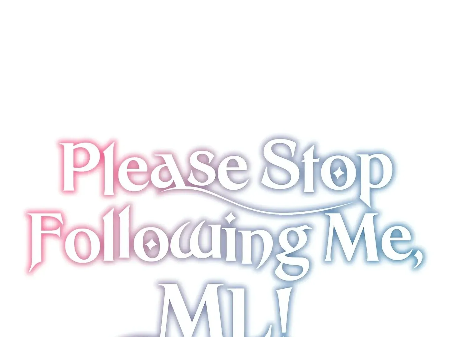 Please Stop Following Me, ML! Chapter 20 page 1