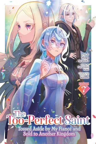 The Too-Perfect Saint: Tossed Aside by My Fiancé and Sold To Another Kingdom cover